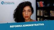 &#127897;️ ESQUERDA DIÁRIO COMENTA | Reforma Administrativa - YouTube
