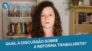 &#127897;️ESQUERDA DIARIO COMENTA | Qual a discussão sobre a reforma trabalhista? - YouTube