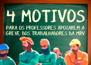  4 motivos para os professores apoiarem a greve dos trabalhadores da MRV