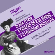 Grupo de estudos Pão e Rosas DF: "Clara Zetkin, a criação do 8M e o feminismo socialista"