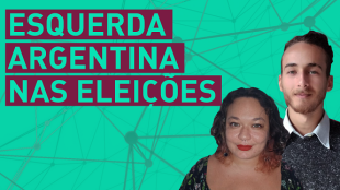 Giro Internacional: Unidade da esquerda socialista nas eleições argentinas