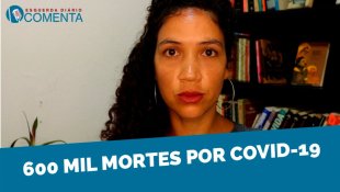 &#127897;️ ESQUERDA DIÁRIO COMENTA I 600 mil mortos por Covid-19 no Brasil - YouTube