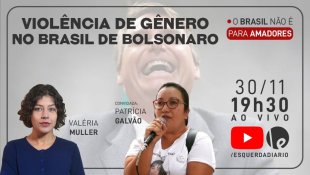O Brasil não é para amadores | Nesta terça: uma análise sobre a violência de gênero no Brasil de Bolsonaro