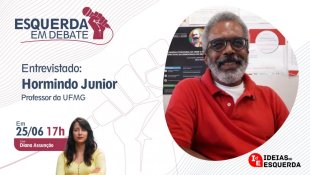 Hormindo Junior, professor da UFMG, foi o entrevistado no programa Esquerda em Debate desse sábado (25/06)