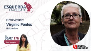 Virgínia Fontes é a próxima entrevistada no programa Esquerda em Debate, neste sábado (30)