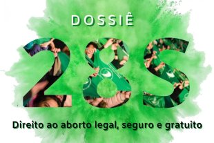[DOSSIÊ] A legalização do direito ao aborto no Brasil e na América Latina