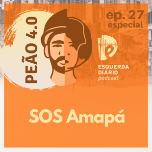 PODCAST] 027 Peão 4.0 especial - SOS Amapá