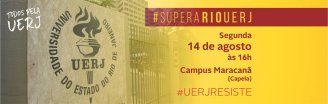 "Supera Rio UERJ" ocorrerá nessa segunda contra o desmonte da universidade