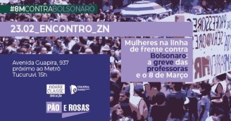 ENCONTRO DE MULHERES: na linha de frente contra Bolsonaro, a greve das professoras e o 8 de Março