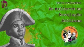 [PODCAST] 013 Feminismo & Marxismo - Série Revoluções: As mulheres na Revolução Haitiana