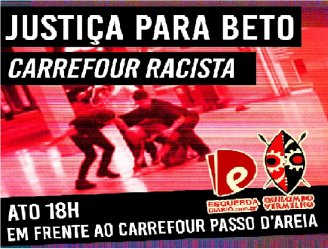 Carrefour RACISTA: Ato por justiça à Beto em Porto Alegre nessa sexta-feira (20) às 18h!