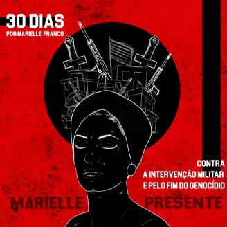 Campanha 30 Dias por Marielle