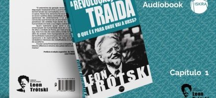 [Audiobook Edições Iskra] A Revolução Traída, de Leon Trótski