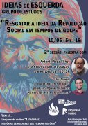Resgatar a ideia de revolução social em tempos de golpe! Quinta 10/05 na PUC-SP