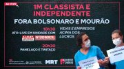Ato-Live 10h30: 1M Classista e Independente - Fora Bolsonaro e Mourão