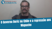 &#127897;️ESQUERDA DIARIO COMENTA | O Governo Boric no Chile e a repressão aos Mapuche - YouTube