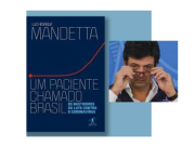 Um paciente chamado Brasil: em livro Mandetta tenta se colocar distante de Bolsonaro e dos Golpistas