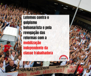 SINTUSP: Lutemos contra o golpismo bolsonarista e pela revogação das reformas com a mobilização independente da classe trabalhadora