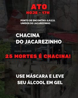 Ato contra a chacina do Jacarezinho, hoje 17h: 25 mortes é chacina! 
