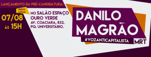 Lançamento da pré-candidatura de Danilo Magrão dia 07 de Agosto 
