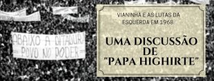 Discussão na USP sobre “Papa Highirte”, de Vianinha, e os desafios da esquerda em 1968