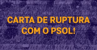 Carta de Ruptura com o PSOL