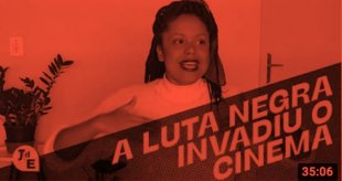 [VÍDEO] A luta negra invadiu o cinema