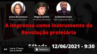 Fronteira Vermelha e Esquerda Diário debatem papel da imprensa revolucionária ontem e hoje