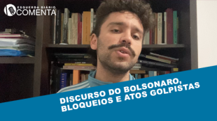 &#127897;️ ESQUERDA DIARIO COMENTA | Discurso de Bolsonaro, bloqueios e atos golpistas - YouTube