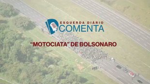 ED Comenta:"Motociata" de Bolsonaro