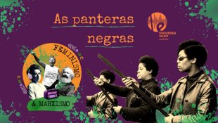 [PODCAST] 061 Feminismo e Marxismo – As Panteras Negras