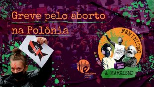 [PODCAST] 071 Feminismo e Marxismo – Greve pelo aborto na Polônia