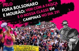 Pelo Fora Bolsonaro e Mourão: vem com a Faísca e o Nossa Classe em Campinas no dia 29