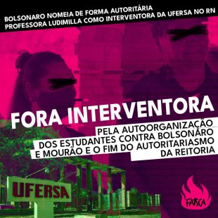 Com a intervenção na UFERSA, qual saída dos estudantes contra o autoritarismo de Bolsonaro independente das reitorias? 