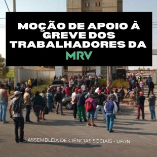 Estudantes de Ciências Sociais da UFRN aprovam moção de apoio à greve da MRV 