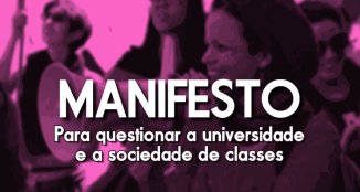 MANIFESTO “Para questionar a Universidade e a sociedade de classe”