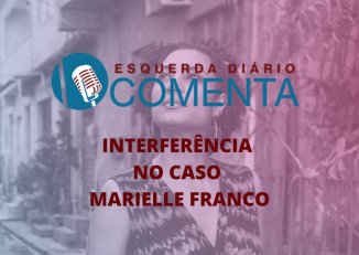 Interferências no caso Marielle Franco 