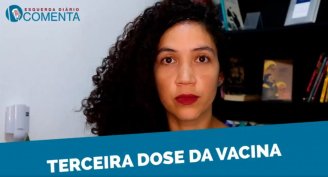 &#127897;️ ESQUERDA DIÁRIO COMENTA | Terceira Dose da Vacina - YouTube