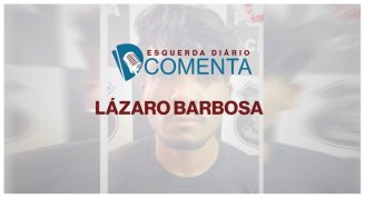 ED COMENTA: O CASO LÁZARO BARBOSA
