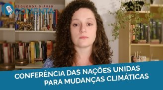 &#127897;️ESQUERDA DIARIO COMENTA | A Conferência das Nações Unidas para Mudanças Climáticas - YouTube