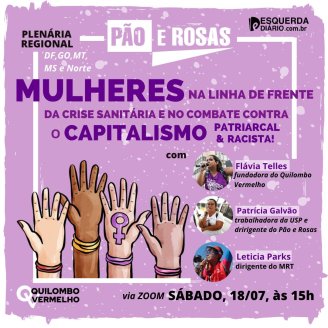 Comitê Esquerda Diário Cerrado e Pão e Rosas convida: plenária virtual sábado as 15h!