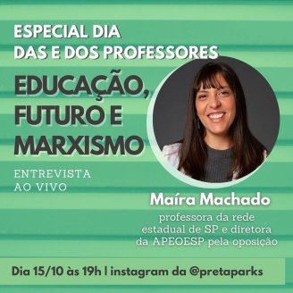 Especial de dia dos Professores: Letícia Parks entrevista Maíra Machado às 19h