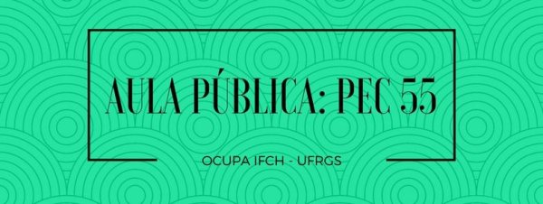 Aula pública sobre a PEC 55 (241) no OCUPA IFCH/UFRGS