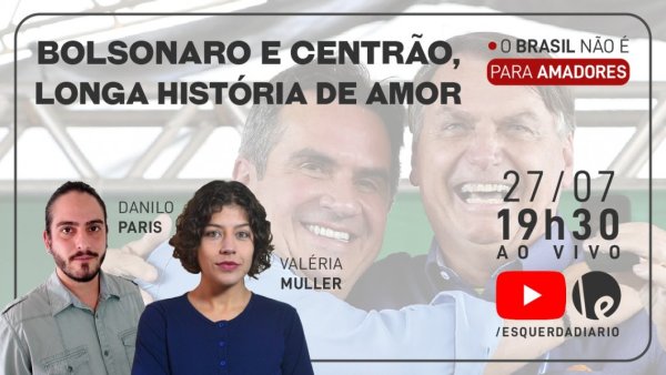 Bolsonaro e Centrão, uma longa história de amor: confira análise ao vivo hoje às 19:30