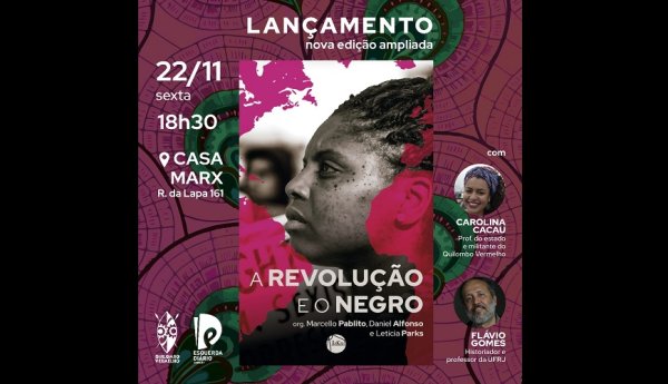Quilombo Vermelho convoca para o debate "A Revolução e o Negro", nesta sexta na Casa Marx do Rio de Janeiro
