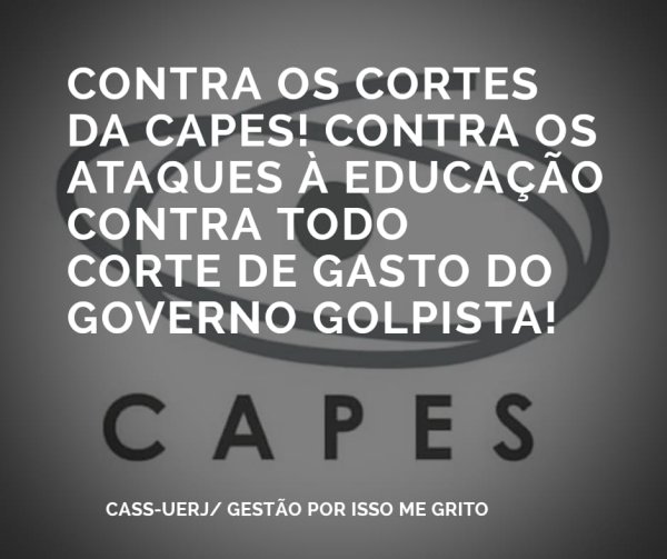 Contra os cortes da CAPES e os ataques à educação (nota do CASS-UERJ)